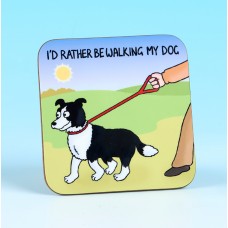 5272 Coaster-I'D RATHER BE WALKING MY DOG